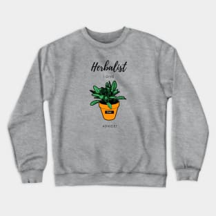 Herbalist - I give sage advice! Crewneck Sweatshirt